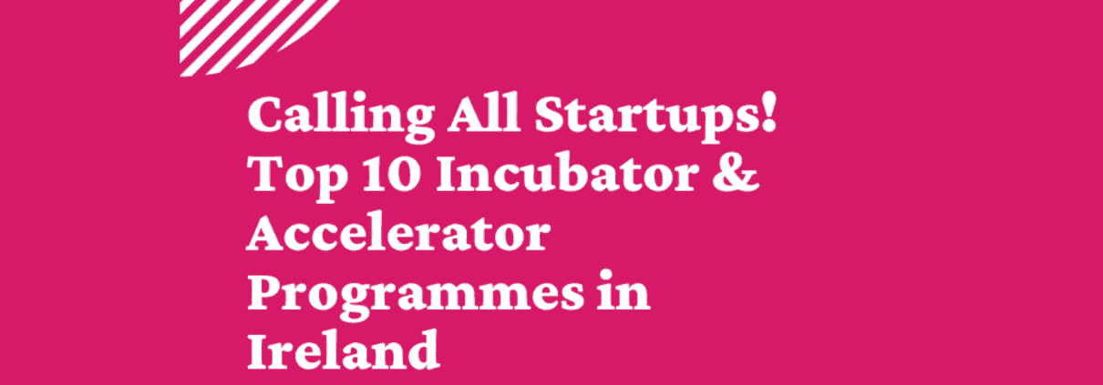 incubators in Ireland, accelerators in Ireland