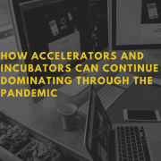 Accelerators And Incubators