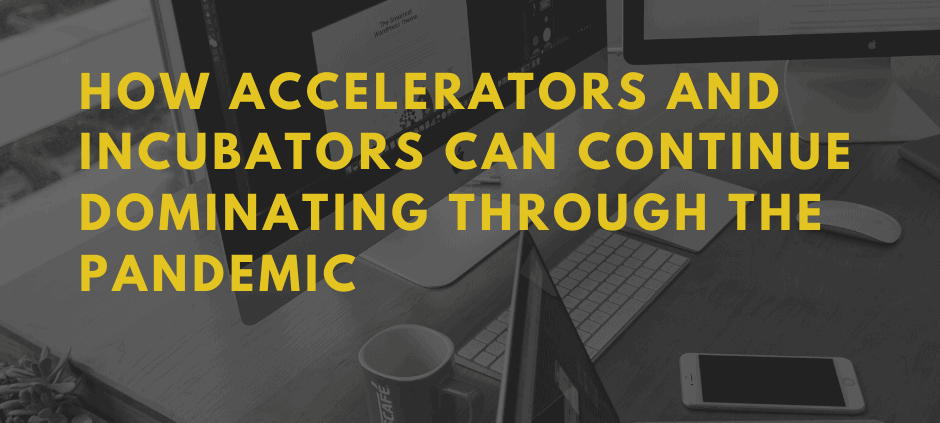 Accelerators And Incubators