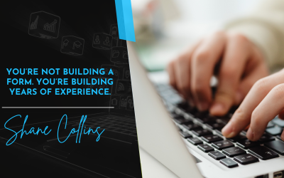 You’re Not Building a Form. You’re Building Years of Experience.